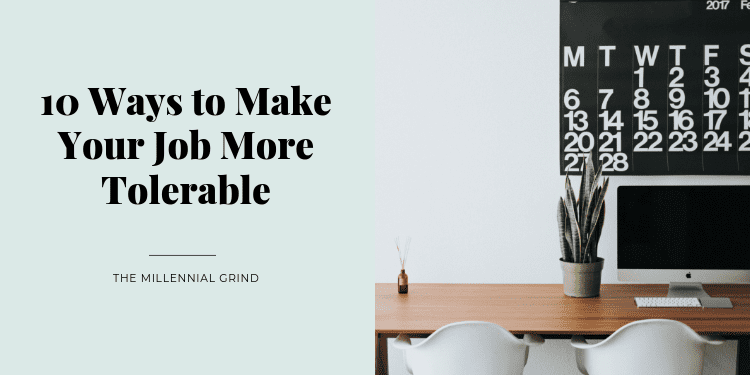 10 Ways to Make Your Job More Tolerable