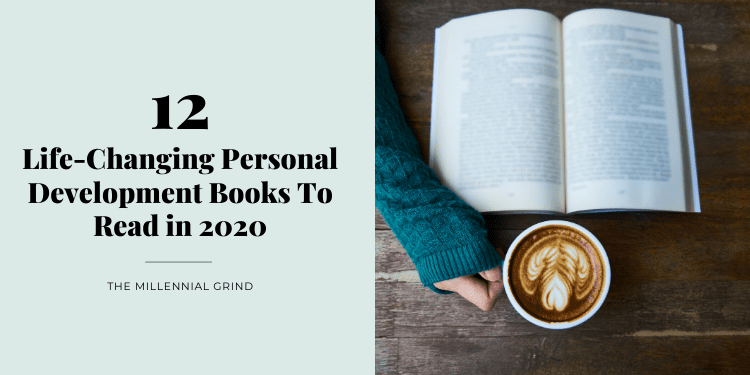 12 Life-Changing Personal Development Books To Read in 2020 The Millennial Grind