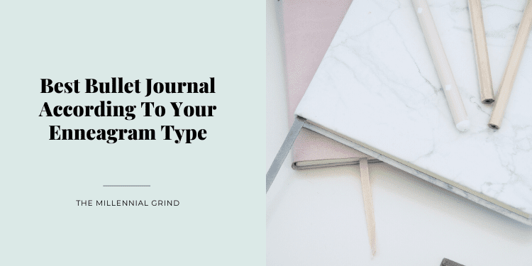 Best Bullet Journal According To Your Enneagram Type The Millennial Grind
