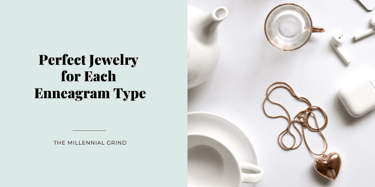 Perfect Jewelry for each Enneagram Type