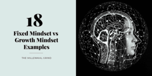 18 Fixed Mindset vs Growth Mindset Examples The Millennial Grind