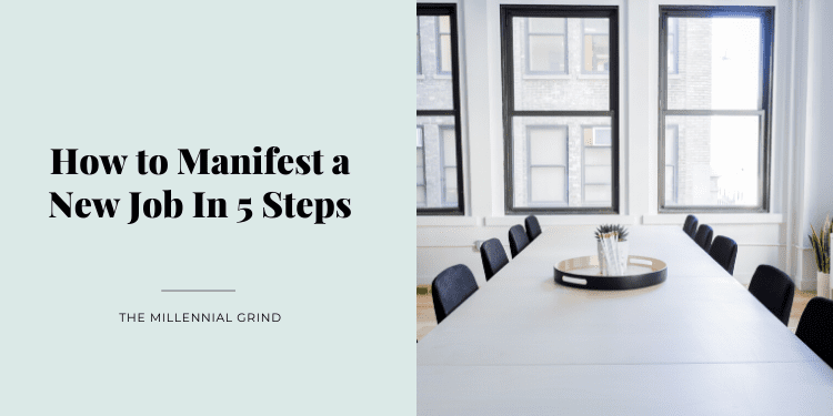 How to Manifest a New Job In 5 Steps