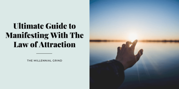 How To Manifest Anything You Want: The Ultimate Guide