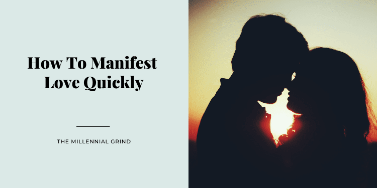 How To Manifest Love Quickly