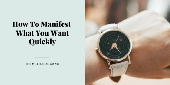 How To Manifest What You Want Quickly