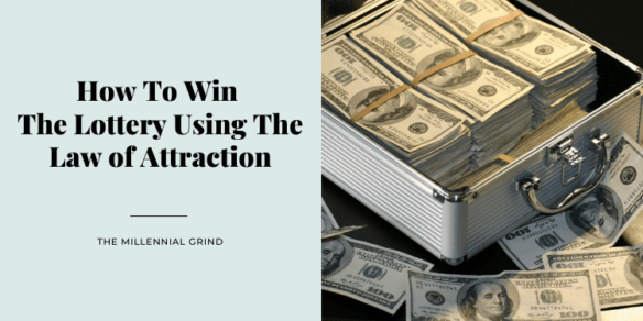 How To Win The Lottery Using The Law of Attraction