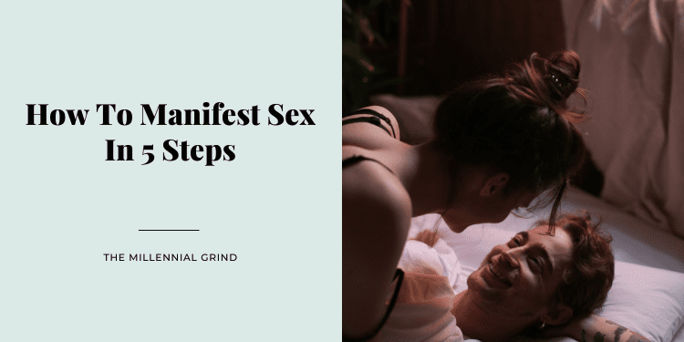 How To Manifest Sex In 5 Steps