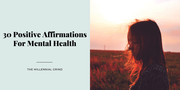 30 Positive Affirmations For Mental Health