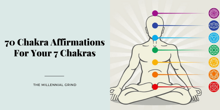 70 Chakra Affirmations For Your 7 Chakras