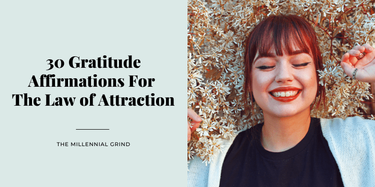30 Gratitude Affirmations For The Law of Attraction