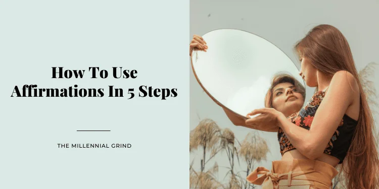 How To Use Affirmations In 5 Steps