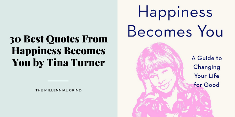 30 Best Quotes From Happiness Becomes You by Tina Turner