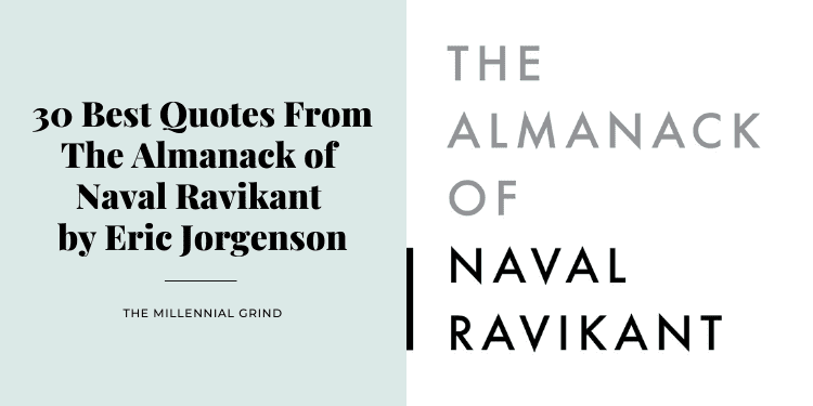 10 quotes from The Almanac Of Naval Ravikant, by Ravi Tandon
