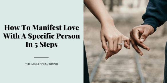 How To Manifest Love With A Specific Person In 5 Steps