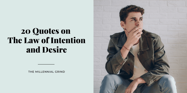 20 Quotes on The Law of Intention and Desire