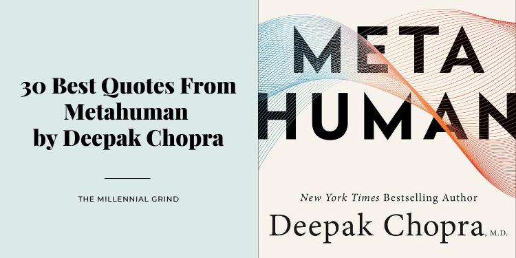 30 Best Quotes From Metahuman by Deepak Chopra