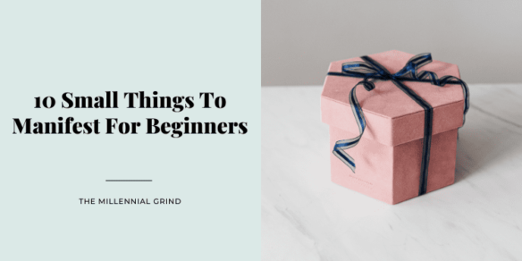 10 Small Things To Manifest For Beginners