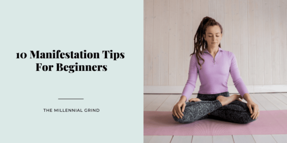 10 Manifestation Tips For Beginners