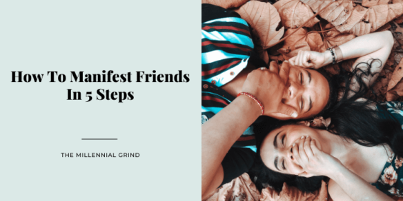 How To Manifest Friends In 5 Steps