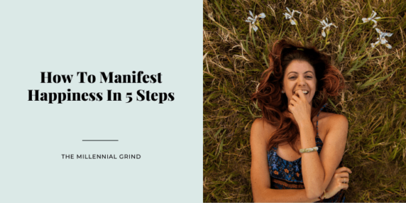 How To Manifest Happiness In 5 Steps