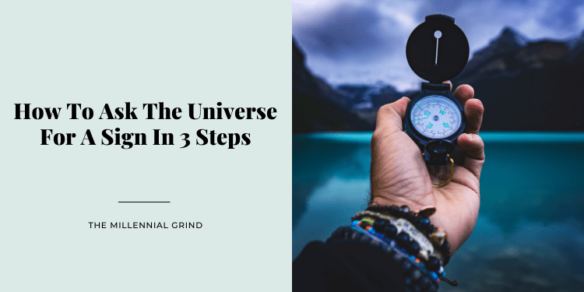 How To Ask The Universe For A Sign In 3 Steps