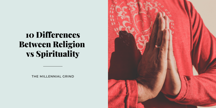 10 Differences Between Religion vs Spirituality