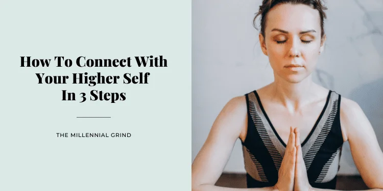 How To Connect With Your Higher Self In 3 Steps