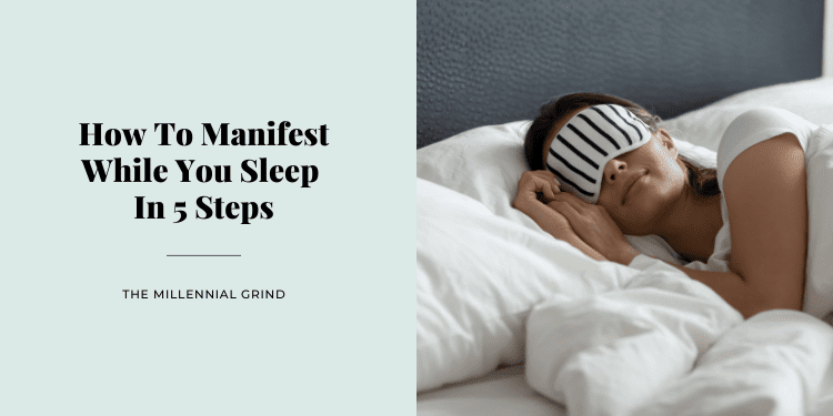 How To Manifest While You Sleep In 5 Steps