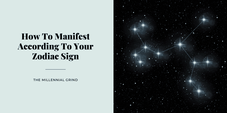 How To Manifest According To Your Zodiac Sign