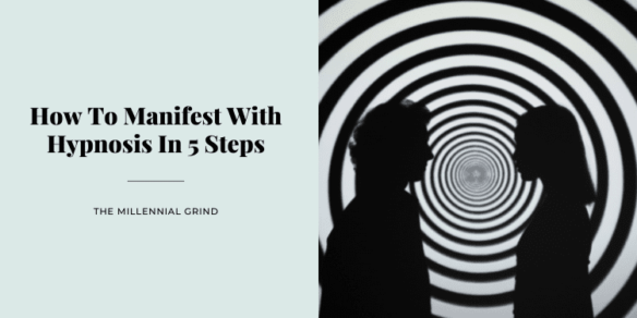 How To Manifest With Hypnosis In 5 Steps