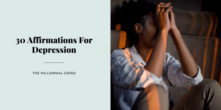 30 Affirmations For Depression