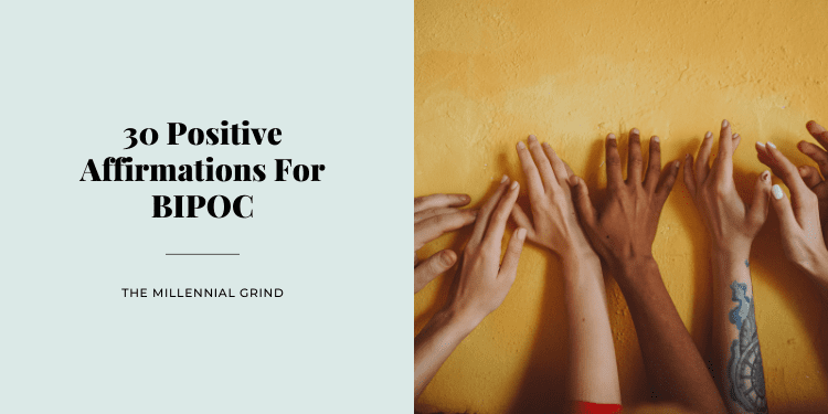 30 Positive Affirmations For BIPOC