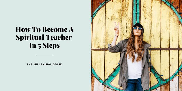 How To Become A Spiritual Teacher In 5 Steps