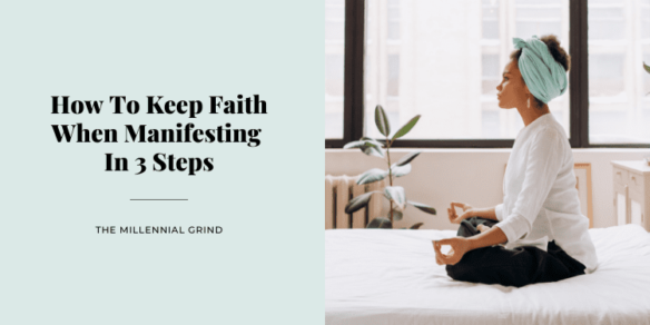 How To Have Faith When Manifesting In 3 Steps