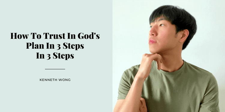 How To Trust In God's Plan In 3 Steps