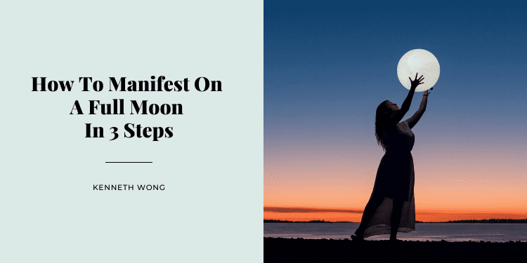 How To Manifest On A Full Moon In 3 Steps