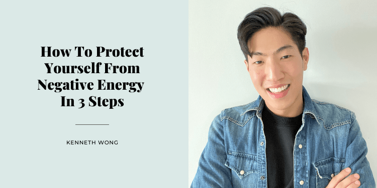 How To Protect Yourself From Negative Energy In 3 Steps