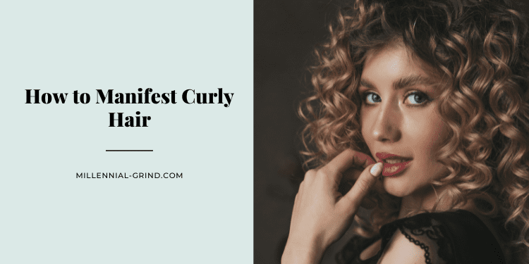 How to Manifest Curly Hair
