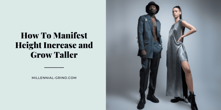 How To Manifest Height Increase and Grow Taller