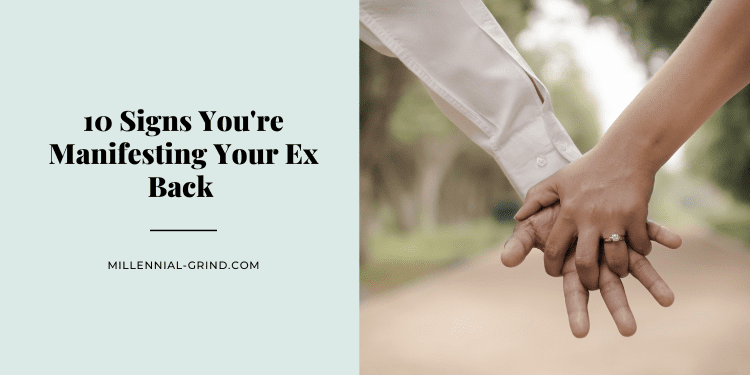 10 Signs You're Manifesting Your Ex Back