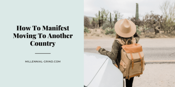 How To Manifest Moving To Another Country
