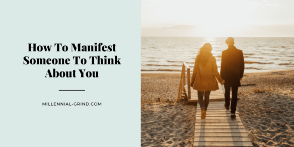 How To Manifest Someone To Think About You