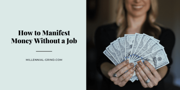How to Manifest Money Without a Job