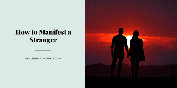 How to Manifest a Stranger