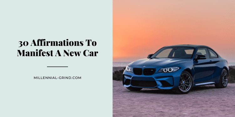 30 Affirmations To Manifest A New Car