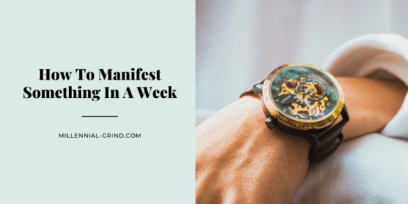 How To Manifest Something In A Week