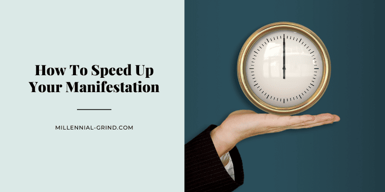 How To Speed Up Your Manifestation