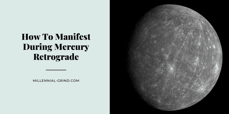 How To Manifest During Mercury Retrograde