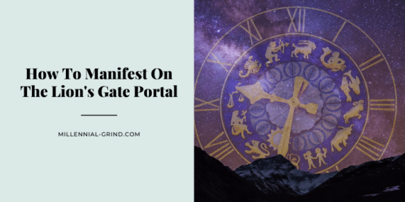 How To Manifest On The Lion’s Gate Portal