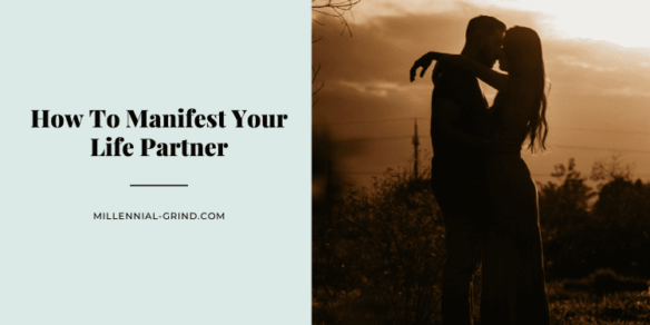 How To Manifest Your Life Partner